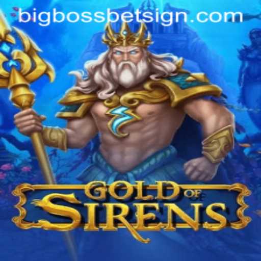 Exploring GoldofSirens: The Alluring World of BigBossBet's Latest Game
