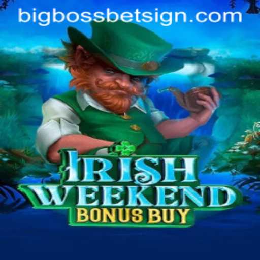 Discover the Excitement of IrishWeekendBonusBuy: A Journey into Adventure with BigBossBet
