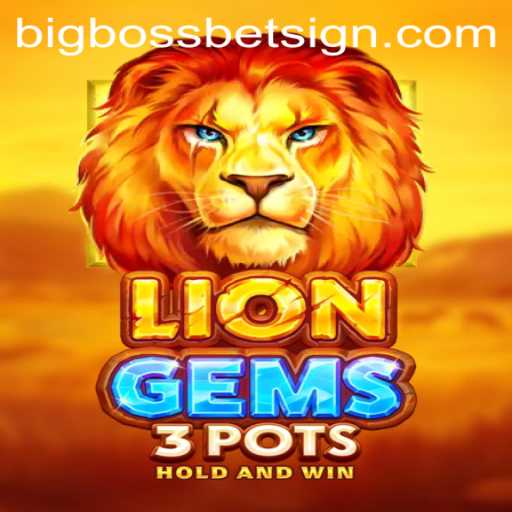 Exploring LionGems3pots and BigBossBet: A Thrilling New Era in Online Gaming