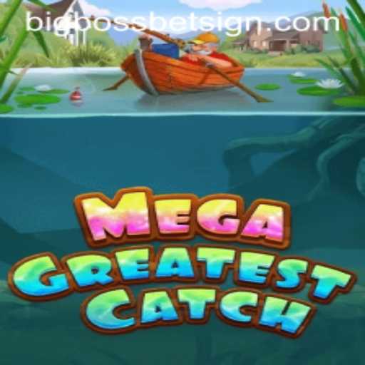 MegaGreatestCatch: Dive into the Thrilling World of BigBossBet