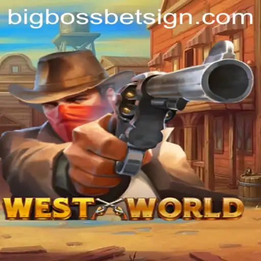 WestWorld: A Thrilling Adventure with BigBossBet